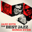 Jazz Hits - The Best Jazz Songs Ever