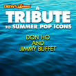 A Tribute To Summer Pop Icons Don Ho And Jimmy Buffet