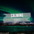 # Calming Tones