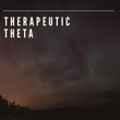 # Therapeutic Theta