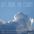 Left Above The Clouds - Piano Classical Themes For Inflight Relaxation, Peace And Calm Music For Antistress Journey