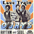 The Best Of The O'jays:  Love Train