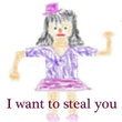 I want to steal you