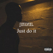 Just do it