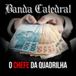 O Chefe da Quadrilha