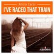 I've Raced That Train