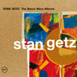 Stan Getz: The Bossa Nova Albums