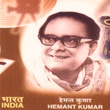 Hemant Kumar, The Legend Of India