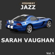 Highway Jazz - Sarah Vaughan, Vol. 1