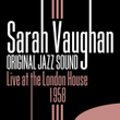 Live At The London House - 1958 (original Jazz Sound)
