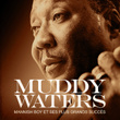 Muddy Waters : Mannish Boy Et Ses Plus Grands Succès