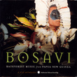 Bosavi: Rainforest Music From Papau New Guinea