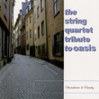 The String Quartet Tribute To Oasis: Decadence And Vanity