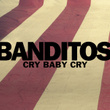 Cry Baby Cry