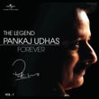 The Legend Forever - Pankaj Udhas - Vol.1