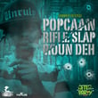 Rifle Slap Roun Deh - Single