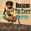 Breaking the Caste System
