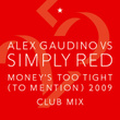 Money's Too Tight (to Mention) '09 (alex Gaudino Club Mix)