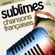 Les Sublimes Chansons Françaises