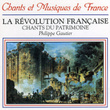 La Révolution Française: Chants Du Patrimoine (songs Of The French Revolution)