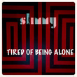 Tired of Being Alone