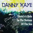 There's A Hole In The Bottom Of The Sea