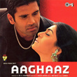 Aaghaaz (original Motion Picture Soundtrack)
