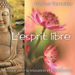 L'esprit libre : Musique pour relaxation et méditation