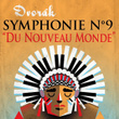 Dvorák Symphonie Nº 9 "Du Nouveau Monde"