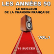 Les Années 50 (le Meilleur De La Chanson Française), Vol. 1