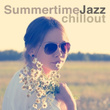Summertime Jazz Chillout