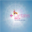 Bach: Les Chemins De La Joie - Cantates