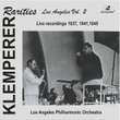 Klemperer Rarities: Los Angeles, Vol. 2 (1937-1945)