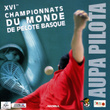 Aupa Pilota - Xvièmes Championnats Du Monde De Pelote Basque