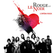 Dans le noir je vois rouge (Extrait de l’opéra rock ‘Le rouge et le noir’)