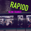 Slow Transit