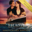 Titanic: Original Motion Picture Soundtrack - Anniversary Edition