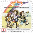 Wir kleinen Menschenkinder