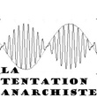 La Tentation Anarchiste