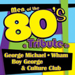 Men Of The 80s: A Tribute To George Michael, Wham, Boy George And Culture Club