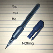 You Tell Me Nothing