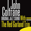 With The Red Garland Trio (original Jazz Sound)