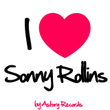 I Love Sonny Rollins