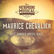 Les années music-hall : Maurice Chevalier, Vol. 1