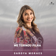 Jesus Me Tornou Filha (Ao Vivo)