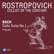 Rostropovich - Bach: Cello Suite No. 1: Prelude