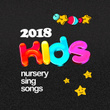 2018 Kids Nursery Sing Songs
