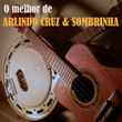 O Melhor de Arlindo Cruz & Sombrinha