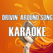 Drivin' Around Song  (in The Style Of Colt Ford) 
