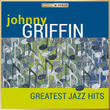 Masterpieces presents Johnny Griffin - Greatest Jazz Hits